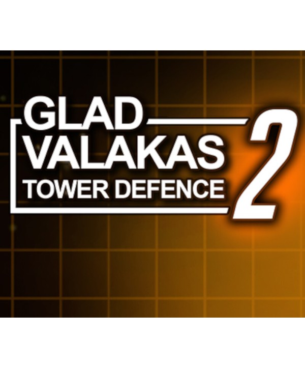 GLAD VALAKAS TOWER DEFENCE 2 Steam Key GLOBAL